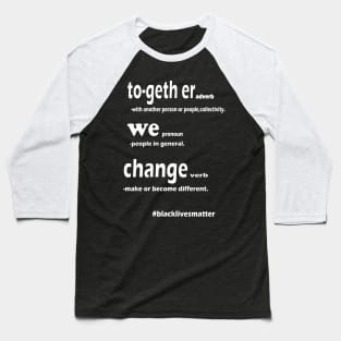 Together We Change Baseball T-Shirt